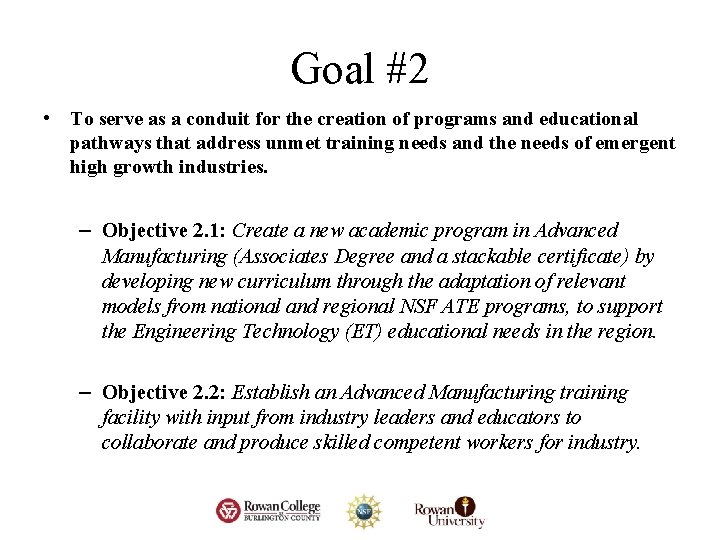 Goal #2 • To serve as a conduit for the creation of programs and Goal #2 • To serve as a conduit for the creation of programs and