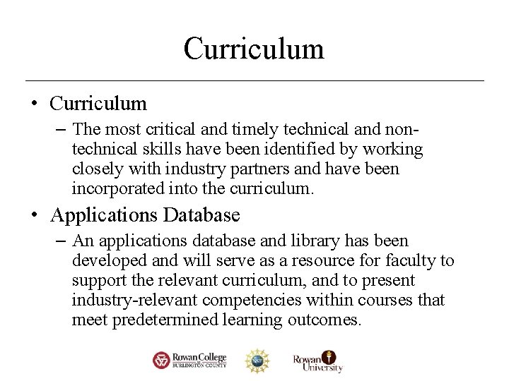Curriculum • Curriculum – The most critical and timely technical and nontechnical skills have Curriculum • Curriculum – The most critical and timely technical and nontechnical skills have