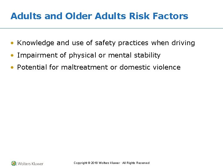 Adults and Older Adults Risk Factors • Knowledge and use of safety practices when
