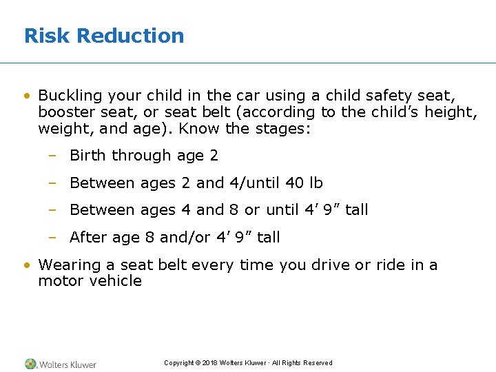 Risk Reduction • Buckling your child in the car using a child safety seat,