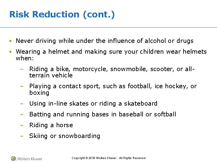 Risk Reduction (cont. ) • Never driving while under the influence of alcohol or