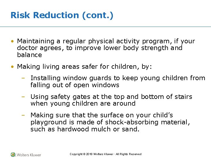 Risk Reduction (cont. ) • Maintaining a regular physical activity program, if your doctor