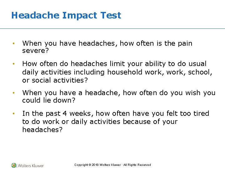 Headache Impact Test • When you have headaches, how often is the pain severe?