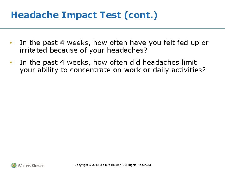 Headache Impact Test (cont. ) • In the past 4 weeks, how often have