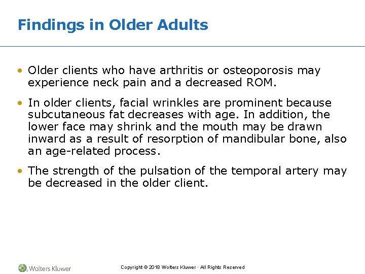 Findings in Older Adults • Older clients who have arthritis or osteoporosis may experience