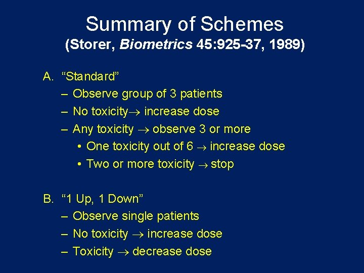 Summary of Schemes (Storer, Biometrics 45: 925 -37, 1989) A. “Standard” – Observe group