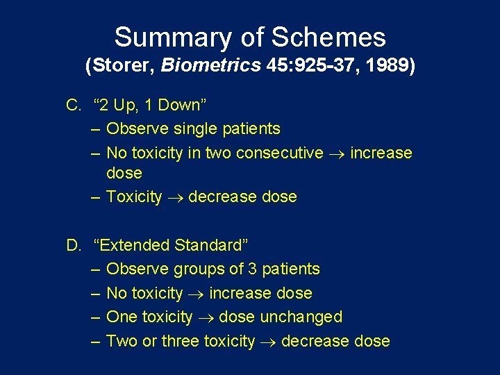 Summary of Schemes (Storer, Biometrics 45: 925 -37, 1989) C. “ 2 Up, 1