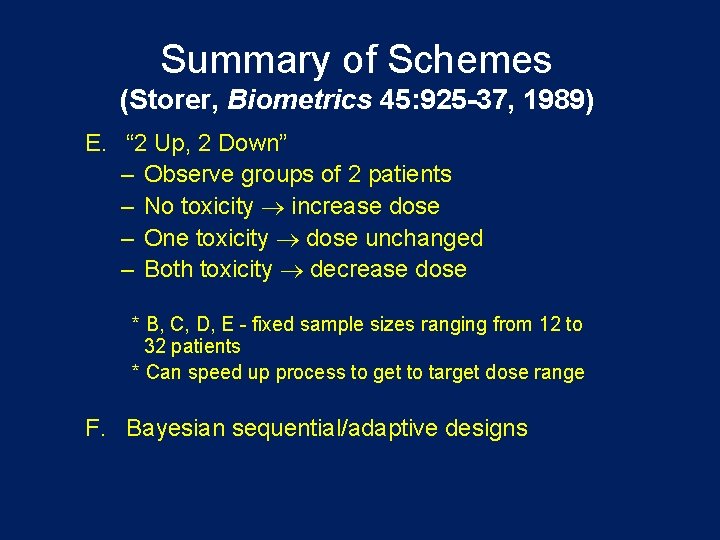 Summary of Schemes (Storer, Biometrics 45: 925 -37, 1989) E. “ 2 Up, 2
