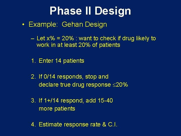 Phase II Design • Example: Gehan Design – Let x% = 20% : want