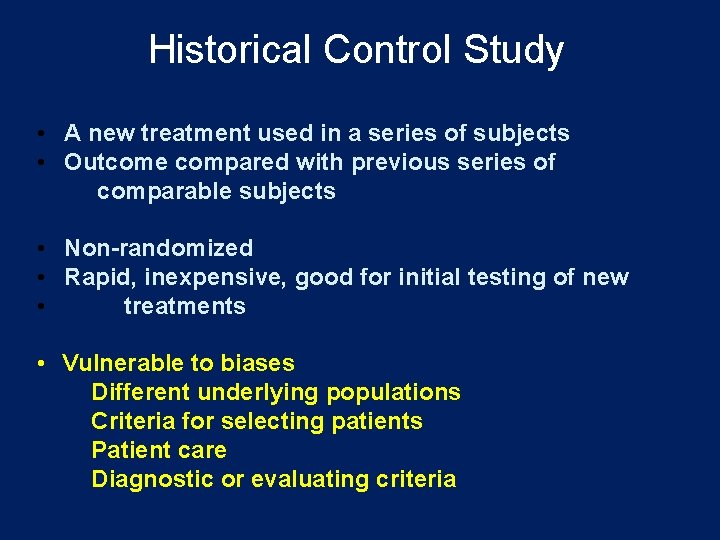 Historical Control Study • A new treatment used in a series of subjects •