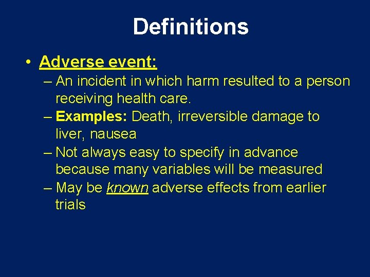 Definitions • Adverse event: – An incident in which harm resulted to a person