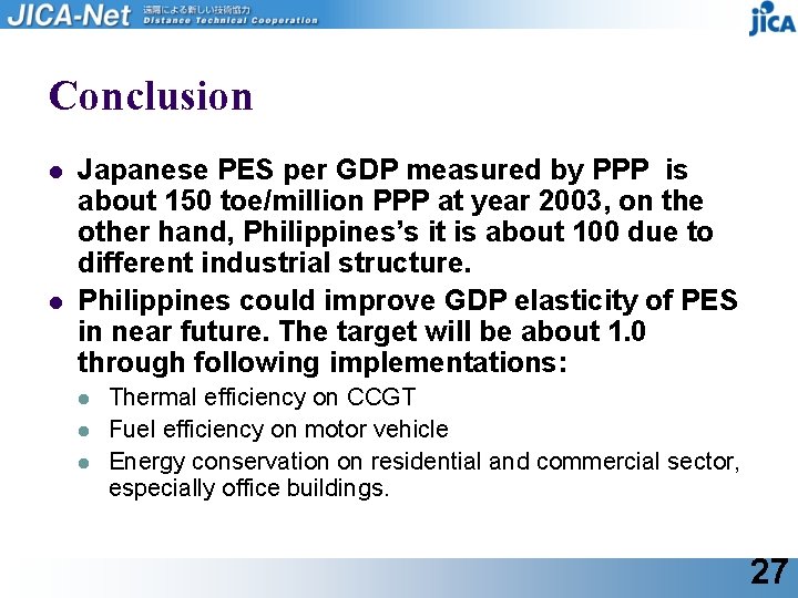 Conclusion l l Japanese PES per GDP measured by PPP is about 150 toe/million