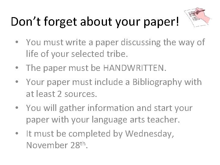 Don’t forget about your paper! • You must write a paper discussing the way