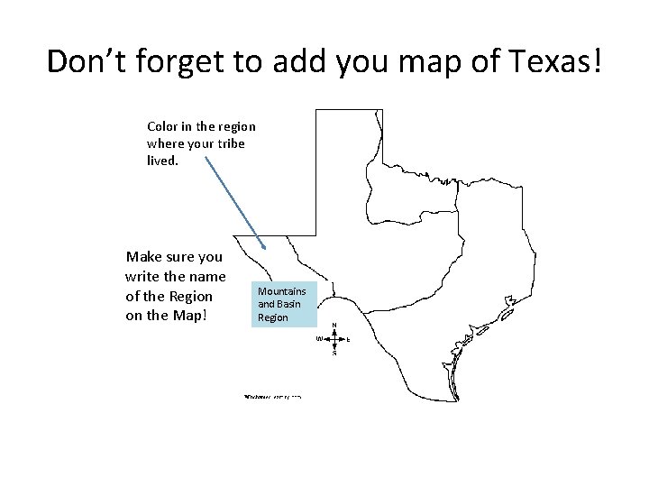 Don’t forget to add you map of Texas! Color in the region where your
