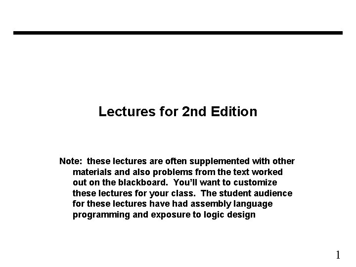 Lectures for 2 nd Edition Note: these lectures are often supplemented with other materials