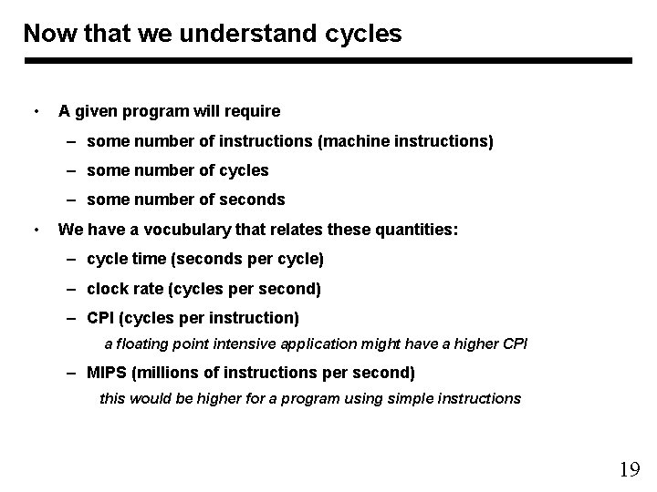 Now that we understand cycles • A given program will require – some number