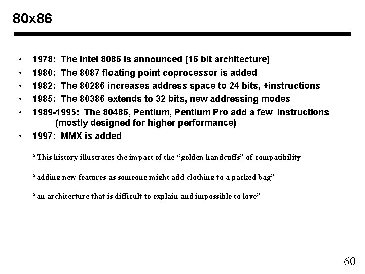 80 x 86 • • • 1978: The Intel 8086 is announced (16 bit