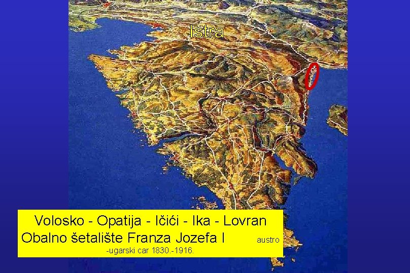 Volosko - Opatija - Ičići - Ika - Lovran Obalno šetalište Franza Jozefa I