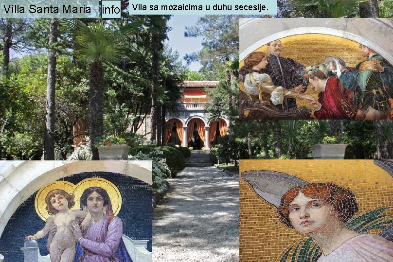 Villa Santa Maria info Vila sa mozaicima u duhu secesije. 