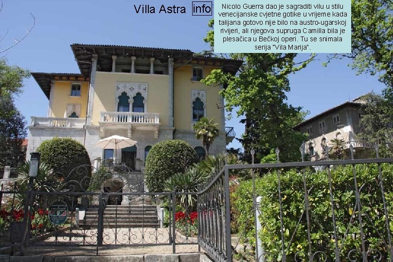 Villa Astra info Nicolo Guerra dao je sagraditi vilu u stilu venecijanske cvjetne gotike