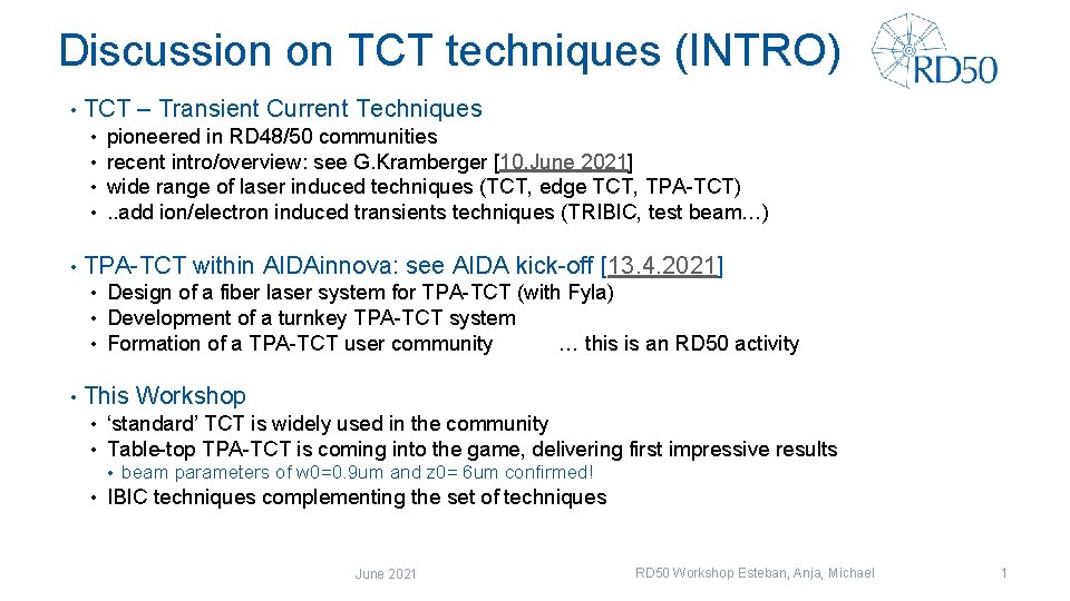 Discussion on TCT techniques (INTRO) • TCT – Transient Current Techniques • pioneered in