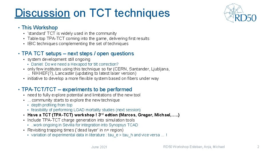 Discussion on TCT techniques • This Workshop • ‘standard’ TCT is widely used in