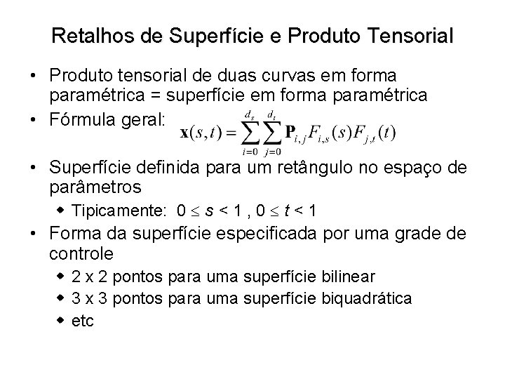 Retalhos de Superfície e Produto Tensorial • Produto tensorial de duas curvas em forma