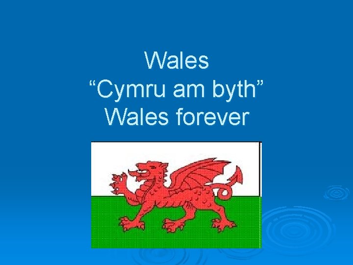 Wales “Cymru am byth” Wales forever 