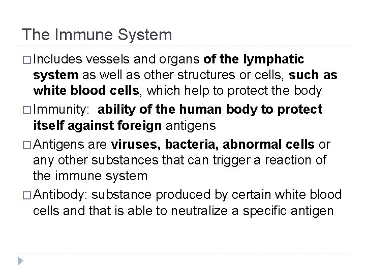 The Immune System � Includes vessels and organs of the lymphatic system as well