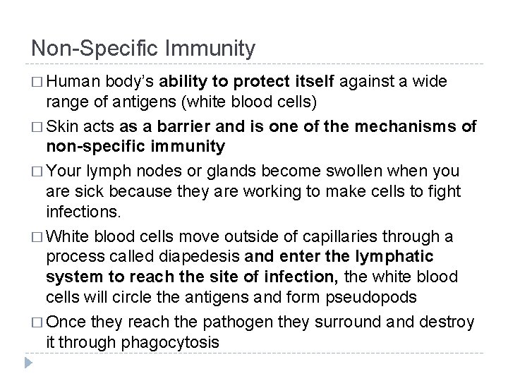 Non-Specific Immunity � Human body’s ability to protect itself against a wide range of