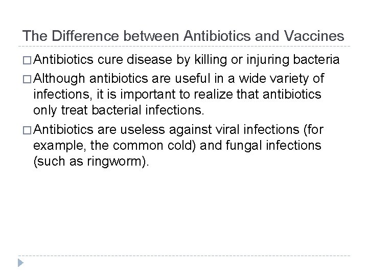 The Difference between Antibiotics and Vaccines � Antibiotics cure disease by killing or injuring