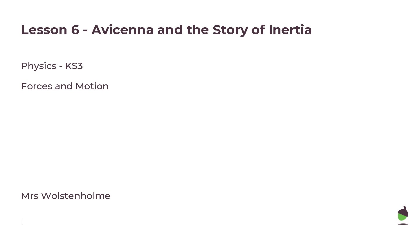 Lesson 6 - Avicenna and the Story of Inertia Physics - KS 3 Forces