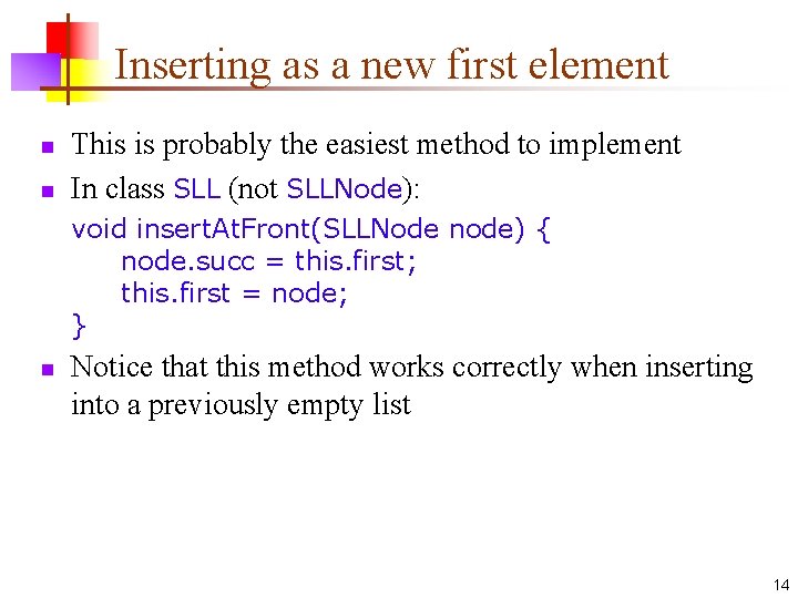 Inserting as a new first element n n This is probably the easiest method