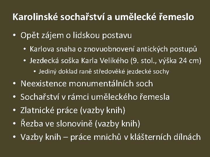 Karolinské sochařství a umělecké řemeslo • Opět zájem o lidskou postavu • Karlova snaha