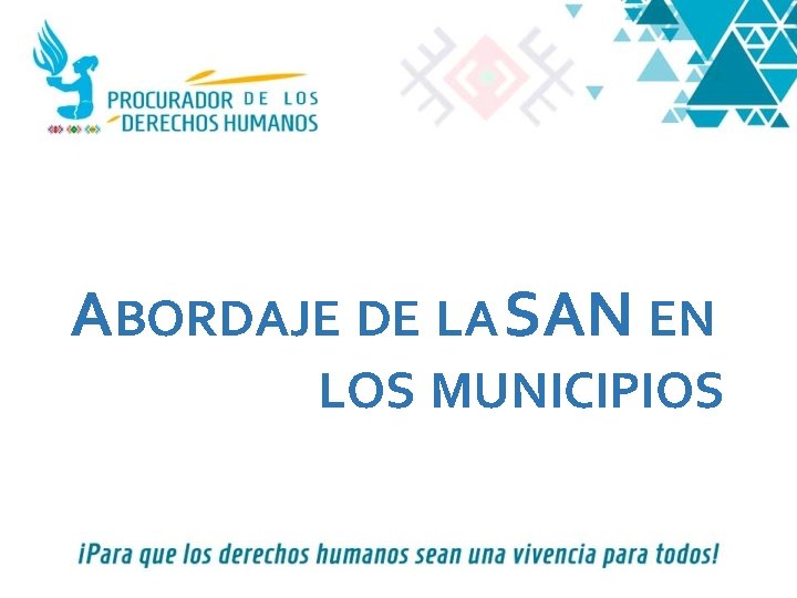 ABORDAJE DE LA SAN EN LOS MUNICIPIOS 