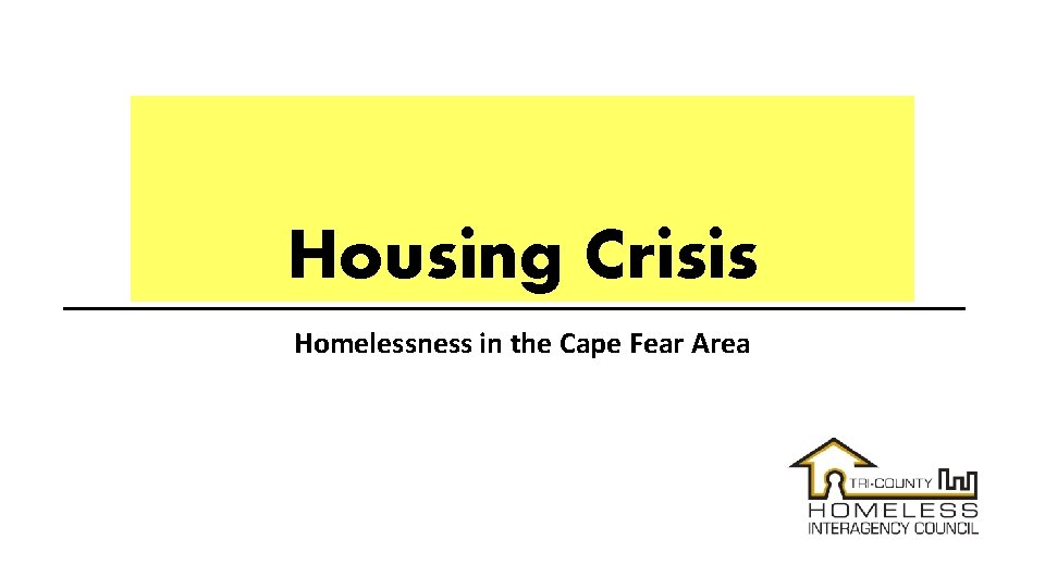 Housing Crisis Homelessness in the Cape Fear Area