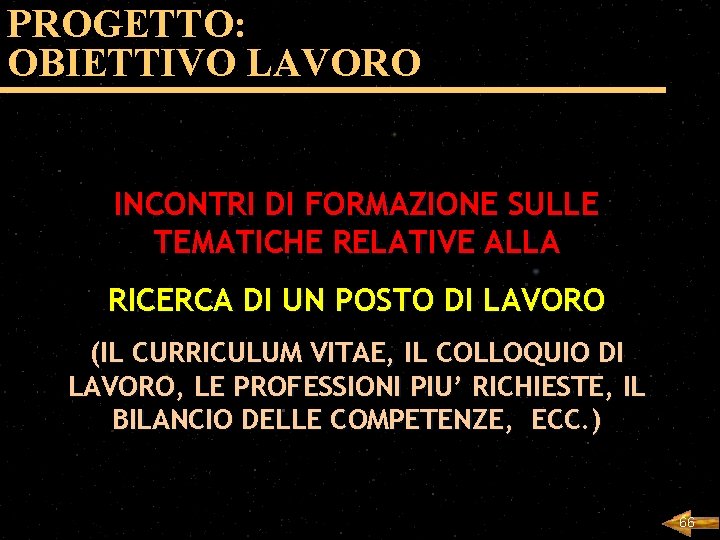 PROGETTO: OBIETTIVO LAVORO INCONTRI DI FORMAZIONE SULLE TEMATICHE RELATIVE ALLA RICERCA DI UN POSTO