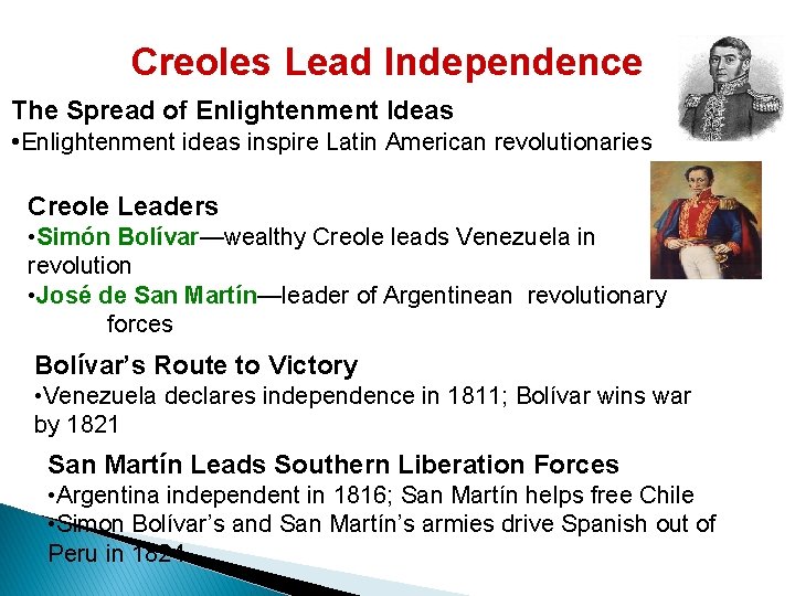 Creoles Lead Independence The Spread of Enlightenment Ideas • Enlightenment ideas inspire Latin American