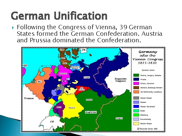 German Unification Following the Congress of Vienna, 39 German States formed the German Confederation.