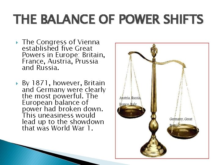 THE BALANCE OF POWER SHIFTS The Congress of Vienna established five Great Powers in