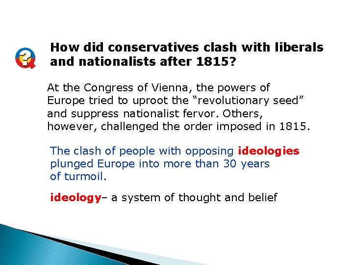 How did conservatives clash with liberals and nationalists after 1815? At the Congress of