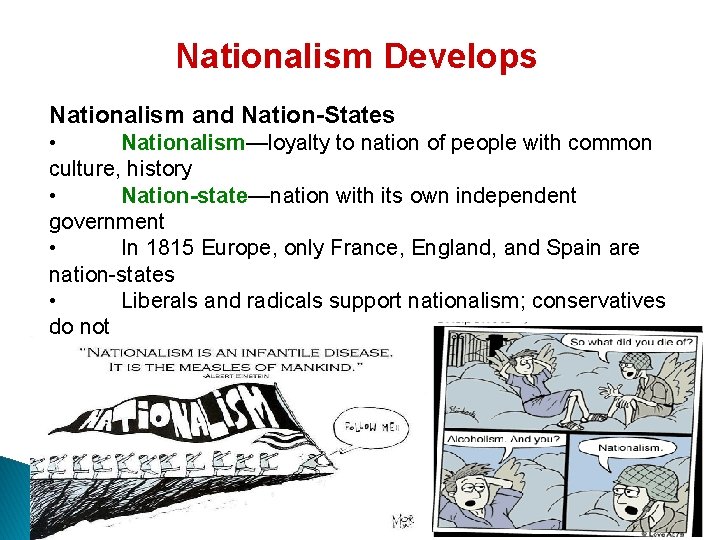Nationalism Develops Nationalism and Nation-States • Nationalism—loyalty to nation of people with common culture,
