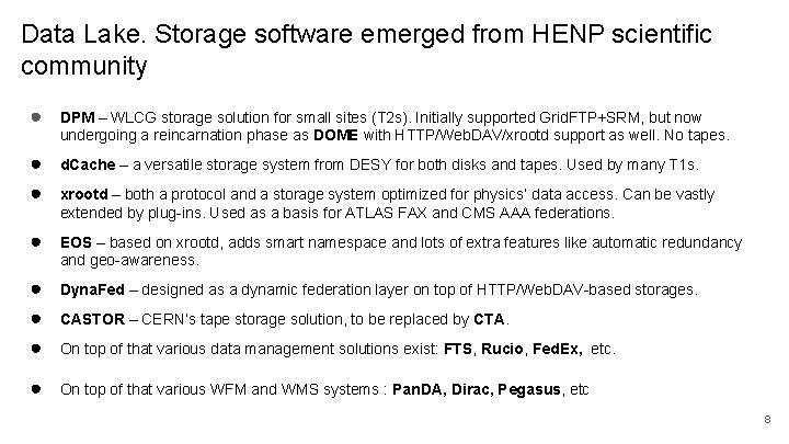 Data Lake. Storage software emerged from HENP scientific community ● DPM – WLCG storage