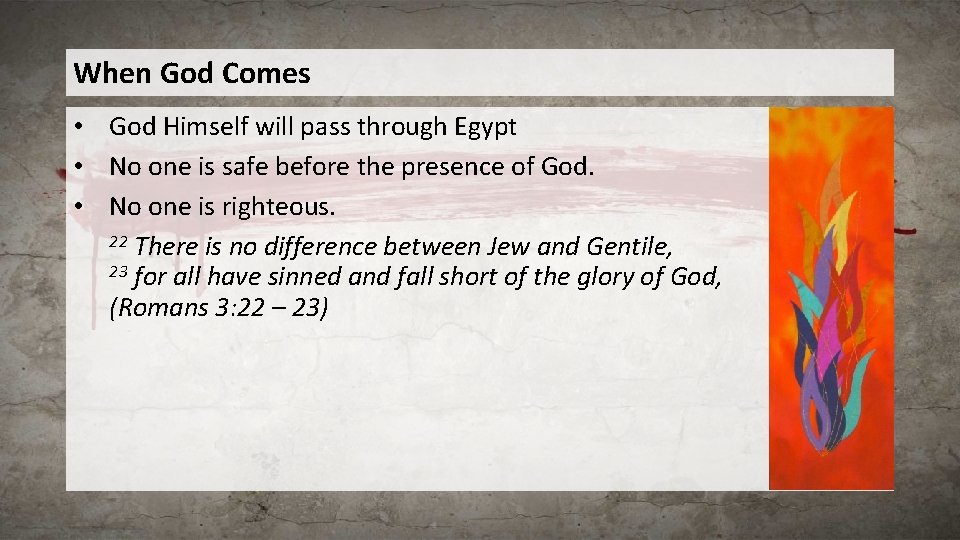 When God Comes • God Himself will pass through Egypt • No one is