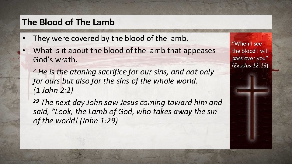The Blood of The Lamb • They were covered by the blood of the