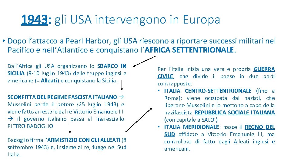 1943: gli USA intervengono in Europa • Dopo l’attacco a Pearl Harbor, gli USA