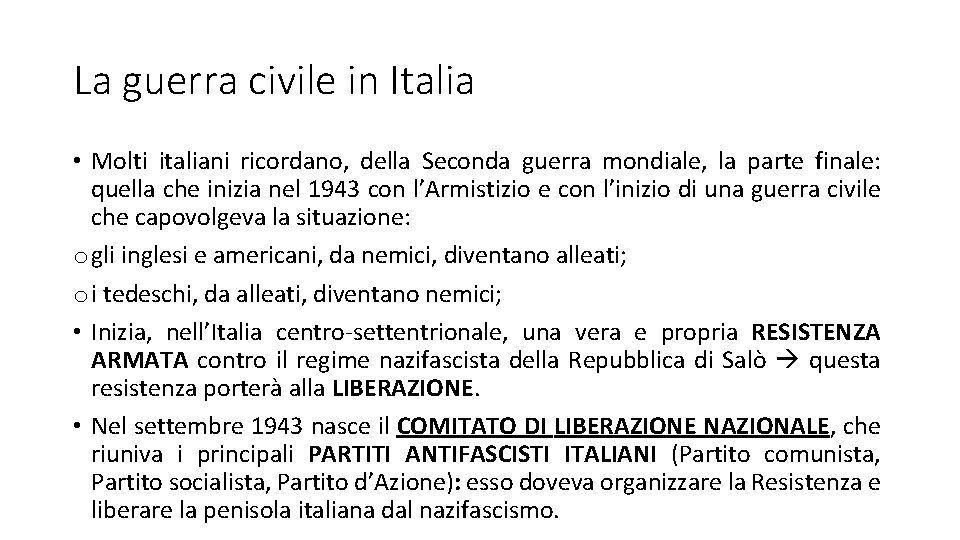 La guerra civile in Italia • Molti italiani ricordano, della Seconda guerra mondiale, la