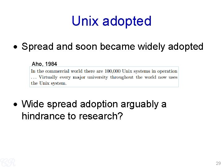 Unix adopted Spread and soon became widely adopted Aho, 1984 Wide spread adoption arguably