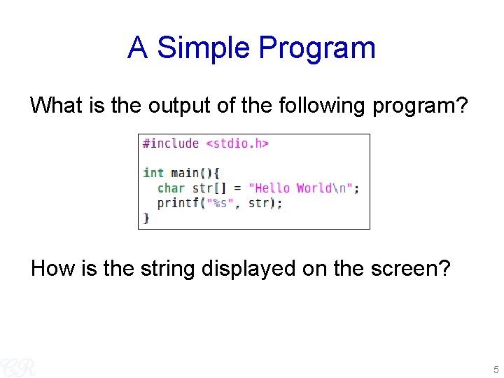 A Simple Program What is the output of the following program? How is the