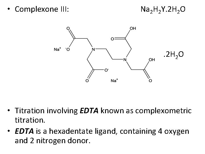  • Complexone III: Na 2 H 2 Y. 2 H 2 O •